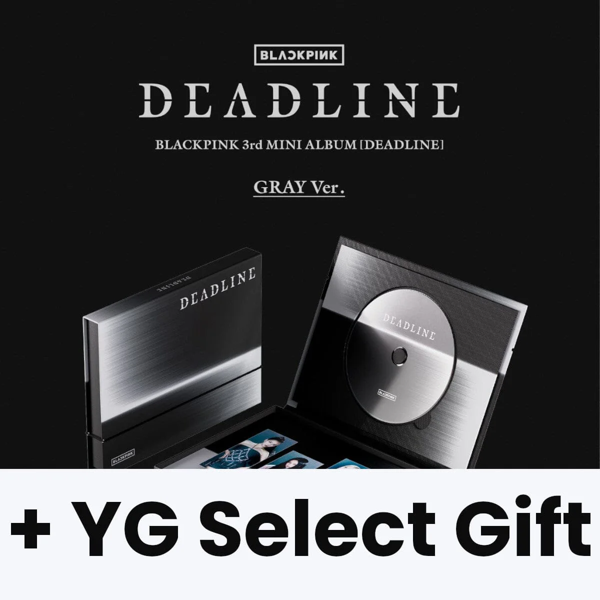 BLACKPINK - DEADLINE (GRAY VER.) + YG SELECT Gift